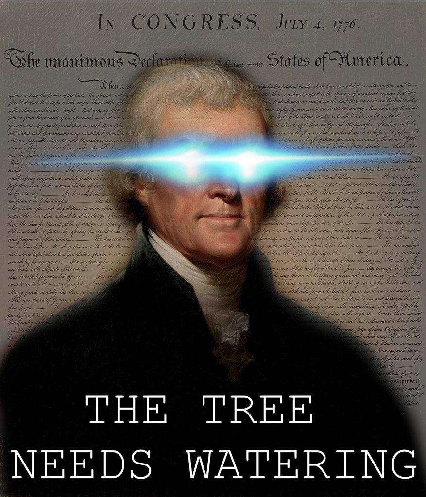 thomas jefferson meme tree needs watering