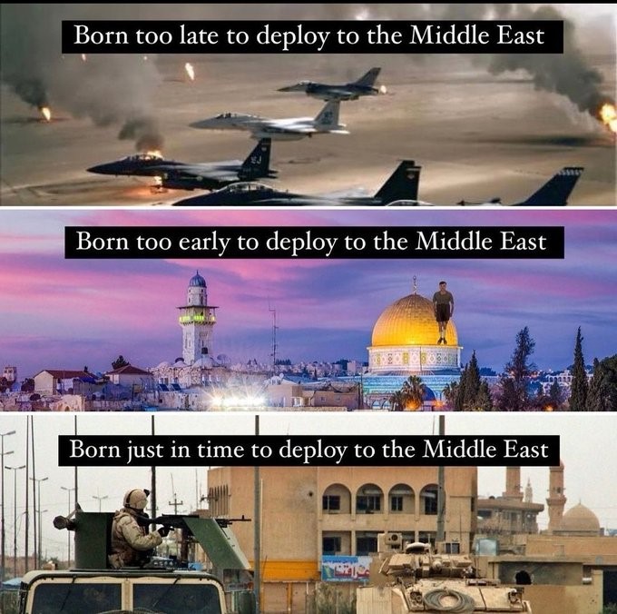 meme monday born too late to deploy to the Middle East meme